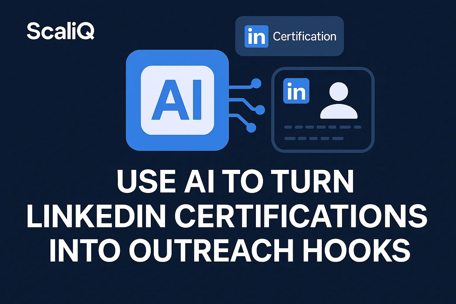 AI turning LinkedIn certifications into personalized outreach openers for better replies
