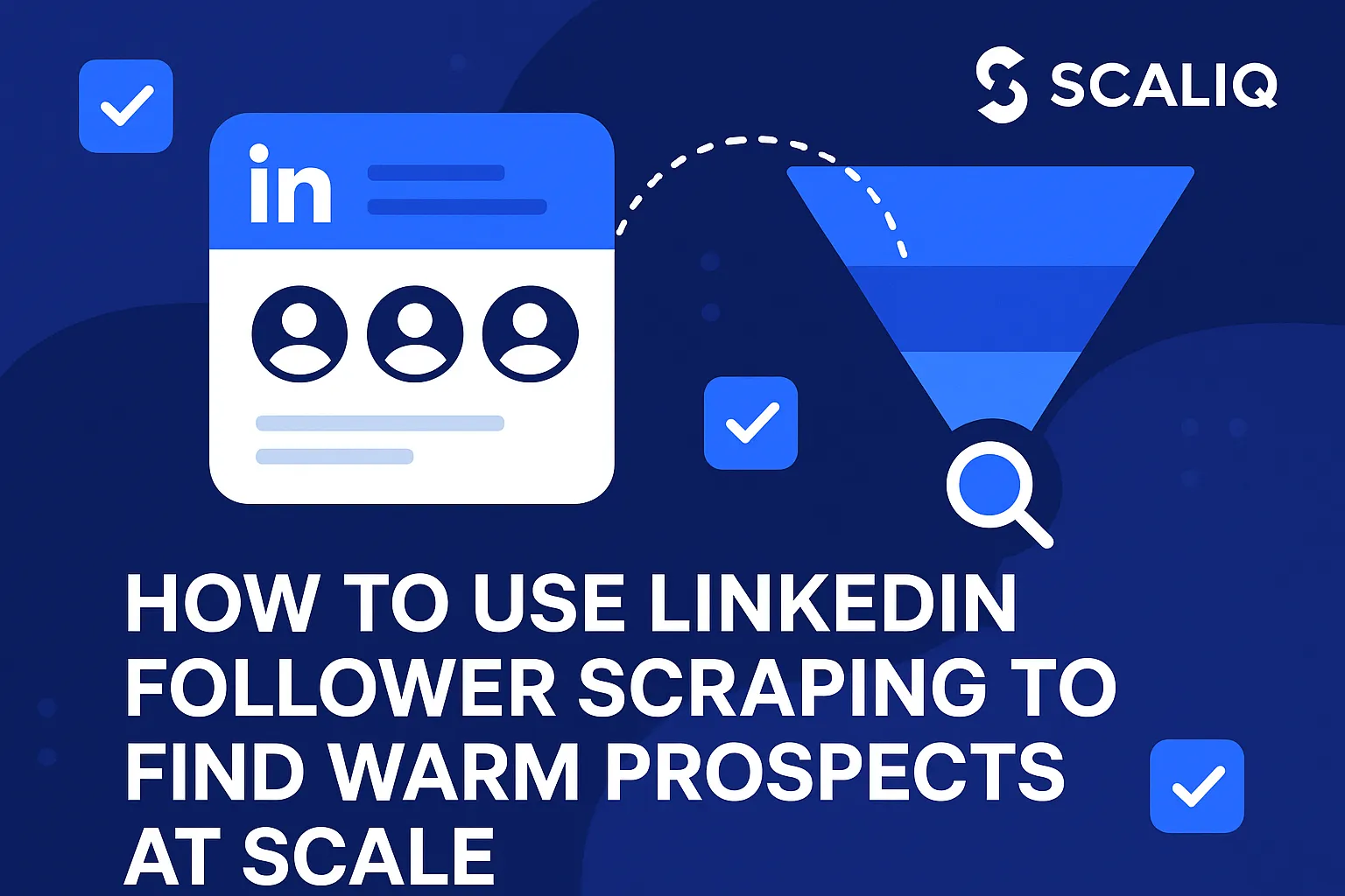 LinkedIn prospecting dashboard showing follower data, ICP filters, and outreach workflow for finding warm leads at scale